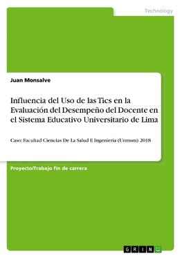 Influencia del Uso de las Tics en la Evaluación del Desempeño del Docente en el Sistema Educativo Universitario de Lima