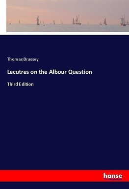 Lecutres on the Albour Question