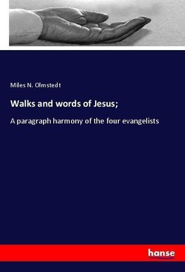 Walks and words of Jesus;