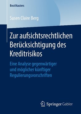 Zur aufsichtsrechtlichen Berücksichtigung des Kreditrisikos