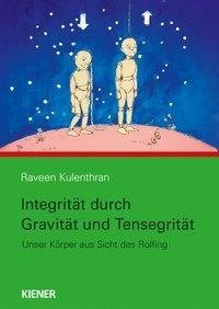 Integrität durch Gravitation und Tensegrität