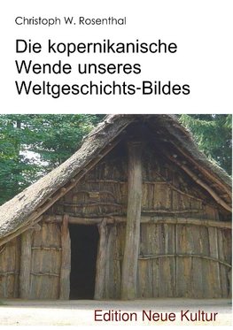 Die kopernikanische Wende unseres Weltgeschichts-Bildes