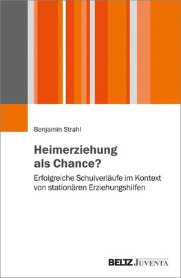 Heimerziehung als Chance?