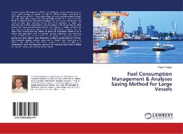 Fuel Consumption Management & Analyses Saving Method for Large Vessels