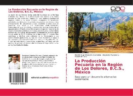 La Producción Pecuaria en la Región de Los Dolores, B.C.S., México