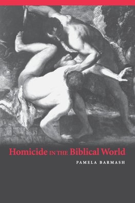 Homicide in the Biblical World