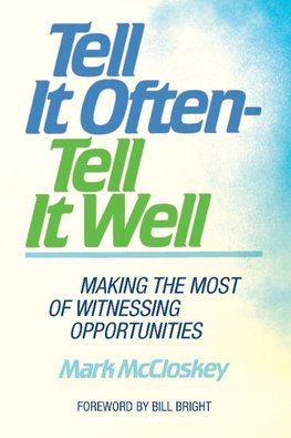 Tell It Often - Tell It Well