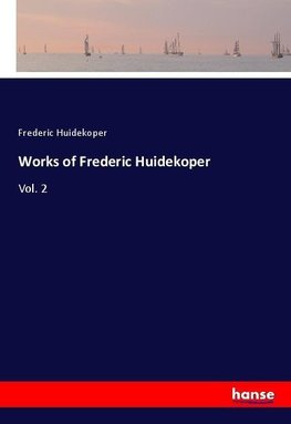 Works of Frederic Huidekoper