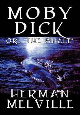 Moby Dick by Herman Melville, Fiction, Classics, Sea Stories