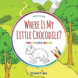 Where Is My Little Crocodile? - Coloring Book