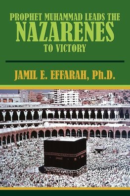 PROPHET MUHAMMAD LEADS THE NAZARENES TO VICTORY