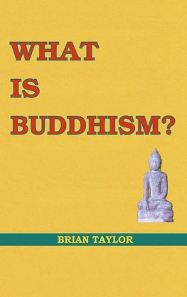 What is Buddhism?