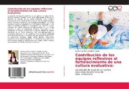 Contribución de los equipos reflexivos al fortalecimiento de una cultura evaluativa: