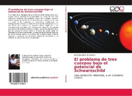 El problema de tres cuerpos bajo el potencial de Schwarzschild