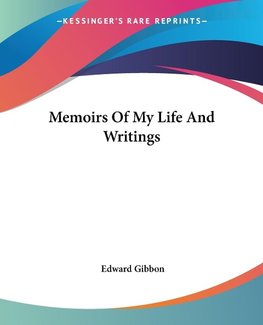 Memoirs Of My Life And Writings