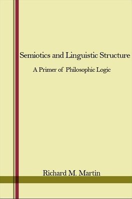 Semiotics and Linguistic Structure: A Primer of Philosophic Logic