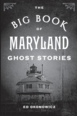 The Big Book of Maryland Ghost Stories