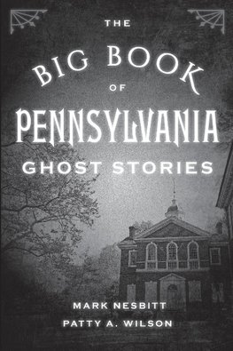 The Big Book of Pennsylvania Ghost Stories