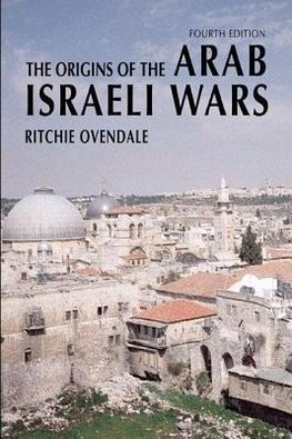 Ovendale, R: The Origins of the Arab Israeli Wars