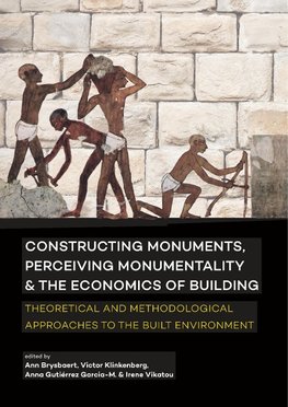 Constructing monuments, perceiving monumentality and the economics of building