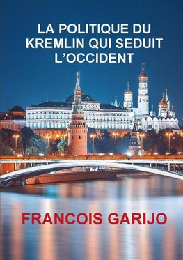 LA POLITIQUE DU KREMLIN QUI SEDUIT L'OCCIDENT