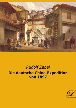 Die deutsche China-Expedition von 1897