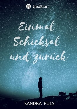 Einmal Schicksal und zurück