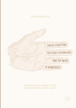 Social Evolution, Political Psychology, and the Media in Democracy