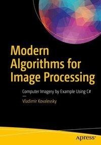 Modern Algorithms for Image Processing