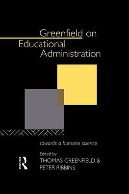 Greenfield, T: Greenfield on Educational Administration