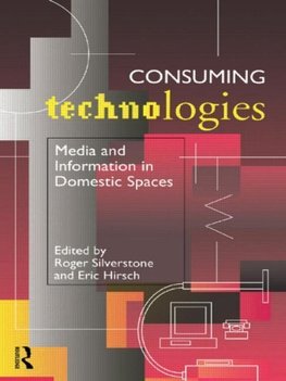 Hirsch, E: Consuming Technologies