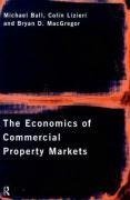 Ball, P: The Economics of Commercial Property Markets