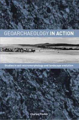 French, C: Geoarchaeology in Action