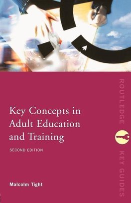 Tight, M: Key Concepts in Adult Education and Training