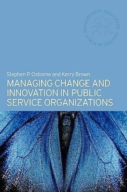 Brown, K: Managing Change and Innovation in Public Service O