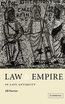 Law and Empire in Late Antiquity