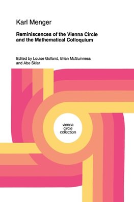 Reminiscences of the Vienna Circle and the Mathematical Colloquium