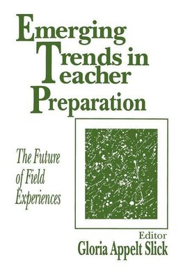 Slick, G: Emerging Trends in Teacher Preparation