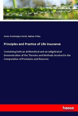 Principles and Practice of Life Insurance