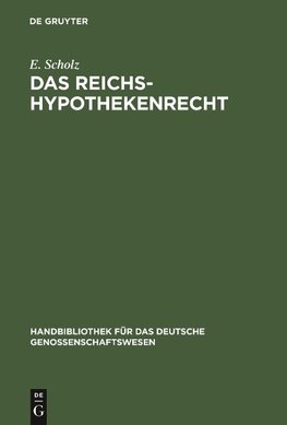 Das Reichs-Hypothekenrecht