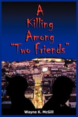 A Killing Among "Two Friends"