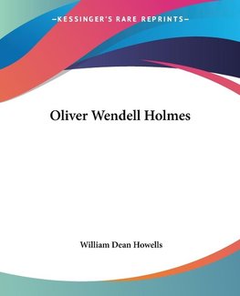 Oliver Wendell Holmes