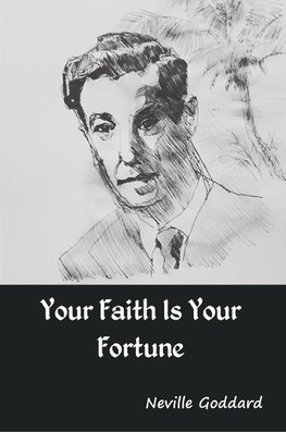 Your Faith Is Your Fortune