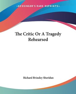 The Critic Or A Tragedy Rehearsed