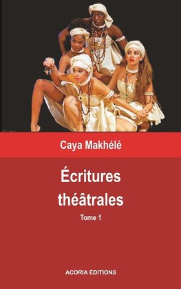 Ecritures théâtrales - Tome 1