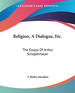 Religion, A Dialogue, Etc.