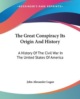 The Great Conspiracy Its Origin And History