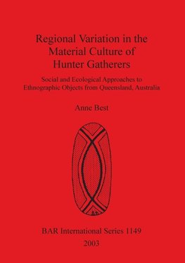 Regional Variation in the Material Culture of Hunter Gatherers