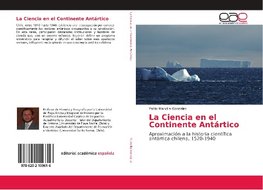 La Ciencia en el Continente Antártico