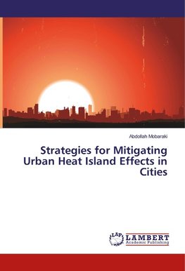 Strategies for Mitigating Urban Heat Island Effects in Cities